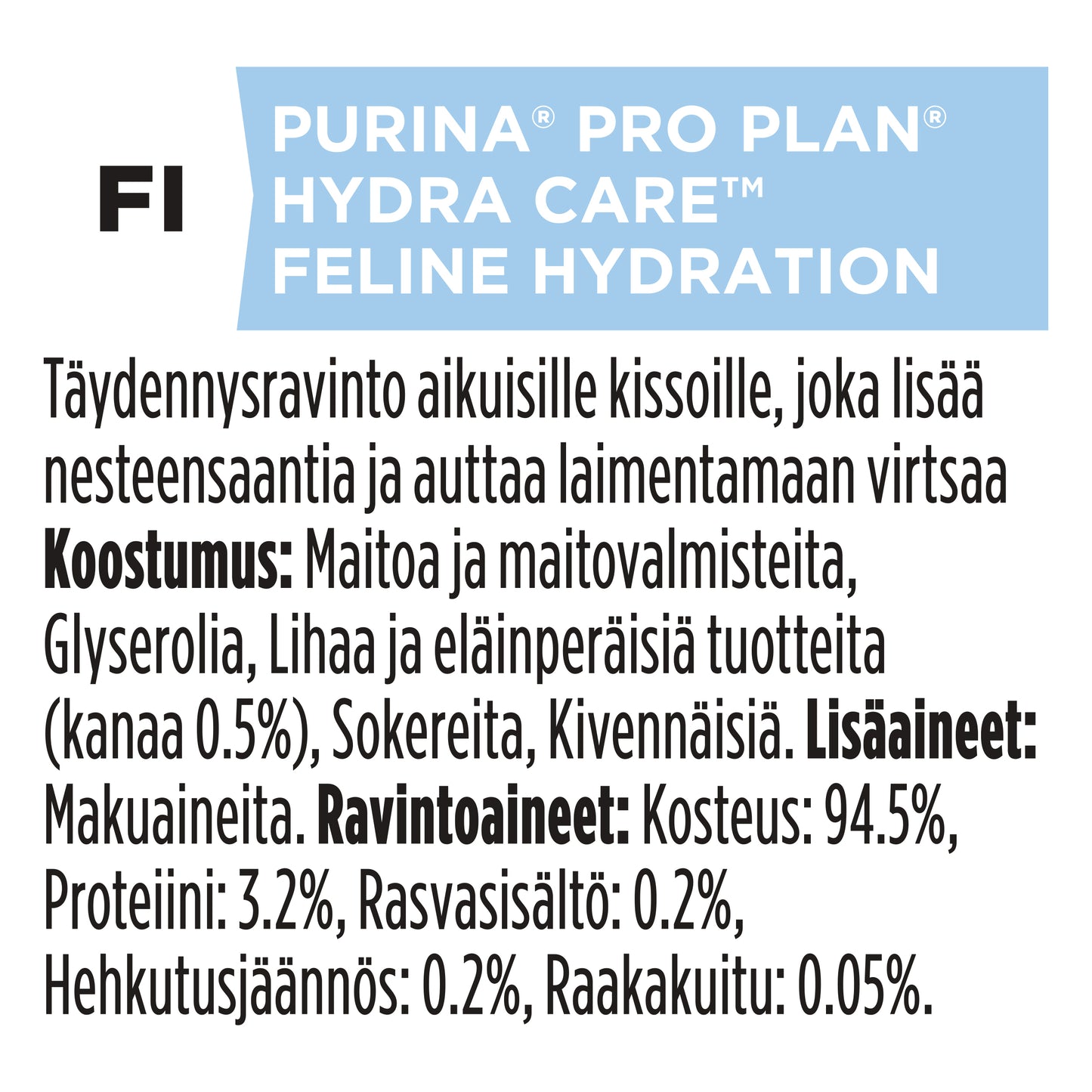 PURINA® PRO PLAN® Hydra Care™ Nesteytyslisä kissoille, kananmakuinen 10x75 g